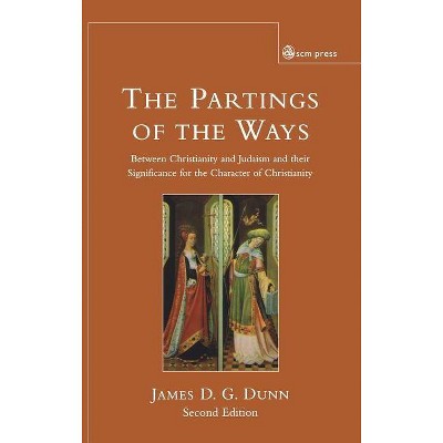 The Partings of the Ways - by  James D G Dunn (Hardcover)