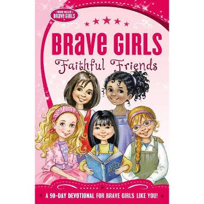 Brave Girls: Faithful Friends - by  Thomas Nelson (Paperback)