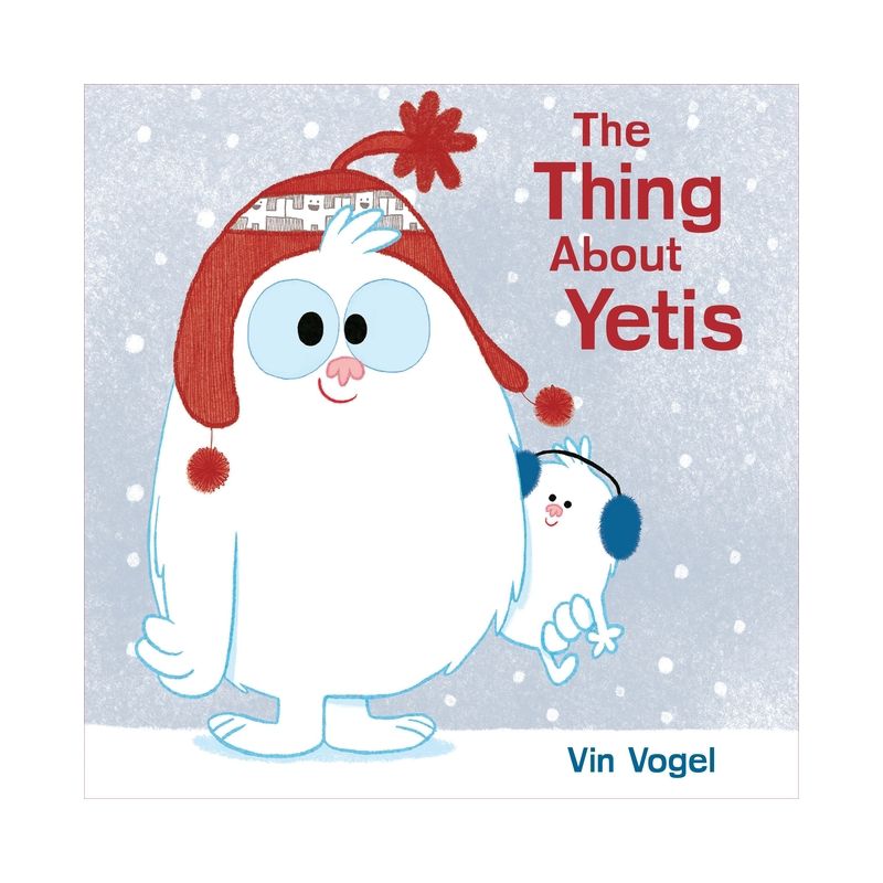 The Thing about Yetis - by  Vin Vogel (Hardcover), 1 of 2
