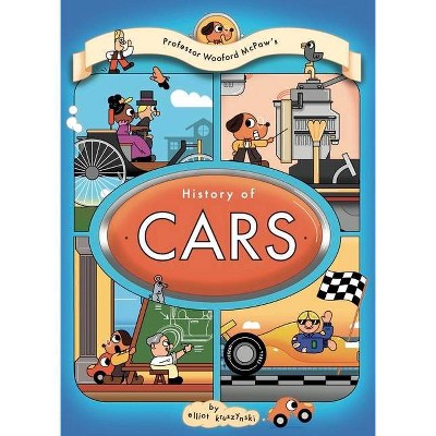 Professor Wooford McPaw's History of Cars - (Professor Wooford McPaw's History of Things) by  Elliot Kruszynski (Hardcover)