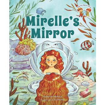 Mirelle's Mirror - by  Katherine Wallace (Hardcover)