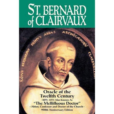 St. Bernard of Clairvaux - by  Abbe Theodore Ratisbonne & Theodore Ratisbonne (Paperback)