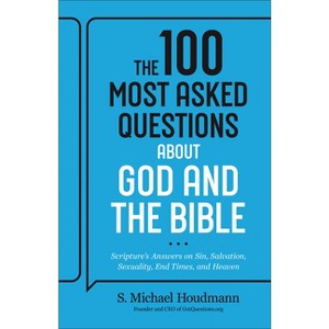 The 100 Most Asked Questions about God and the Bible - by S Michael Houdmann - 1 of 1
