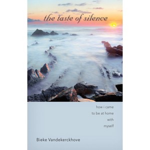 The Taste of Silence - by  Bieke Vandekerckhove (Paperback) - 1 of 1