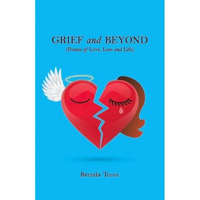 Grief and Beyond - by  Brenda Tecce (Paperback)