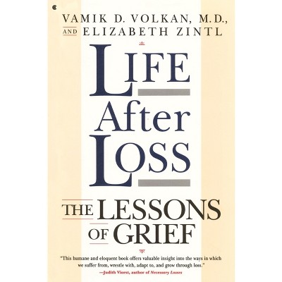 Life After Loss - by  Vomik D Volkan & Elizabeth Zinti (Paperback)