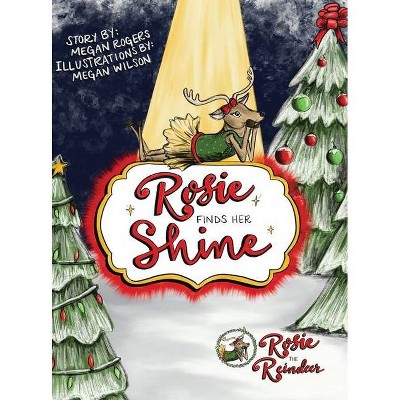 Rosie Finds Her Shine - by  Megan Rogers (Hardcover)