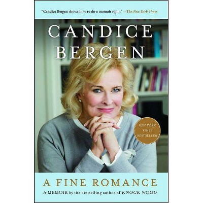 A Fine Romance - by  Candice Bergen (Paperback)