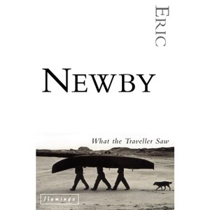 What the Traveller Saw - by  Eric Newby (Paperback) - 1 of 1