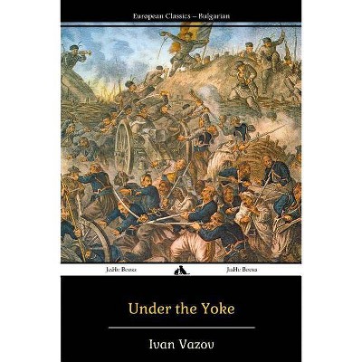 Under the Yoke - by  Ivan Vazov (Paperback)