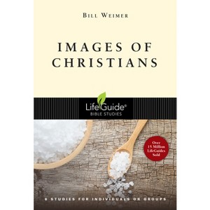 Images of Christians - (Lifeguide Bible Studies) by  Bill Weimer (Paperback) - 1 of 1