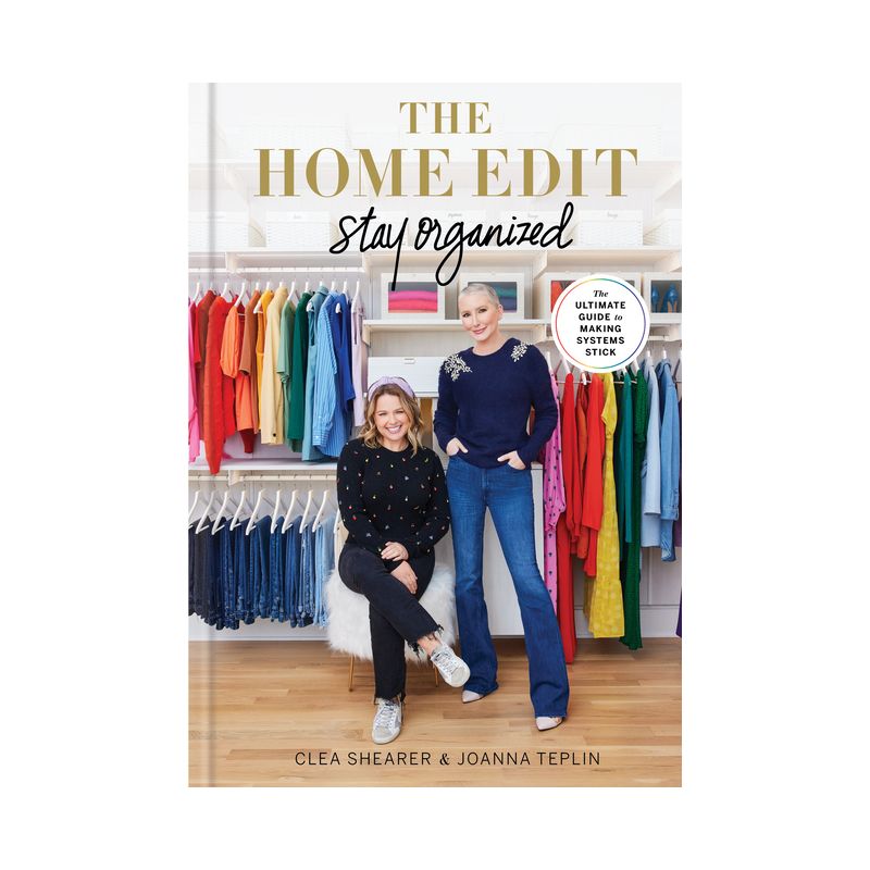 The Home Edit: Stay Organized - by  Clea Shearer &#38; Joanna Teplin (Hardcover), 1 of 2