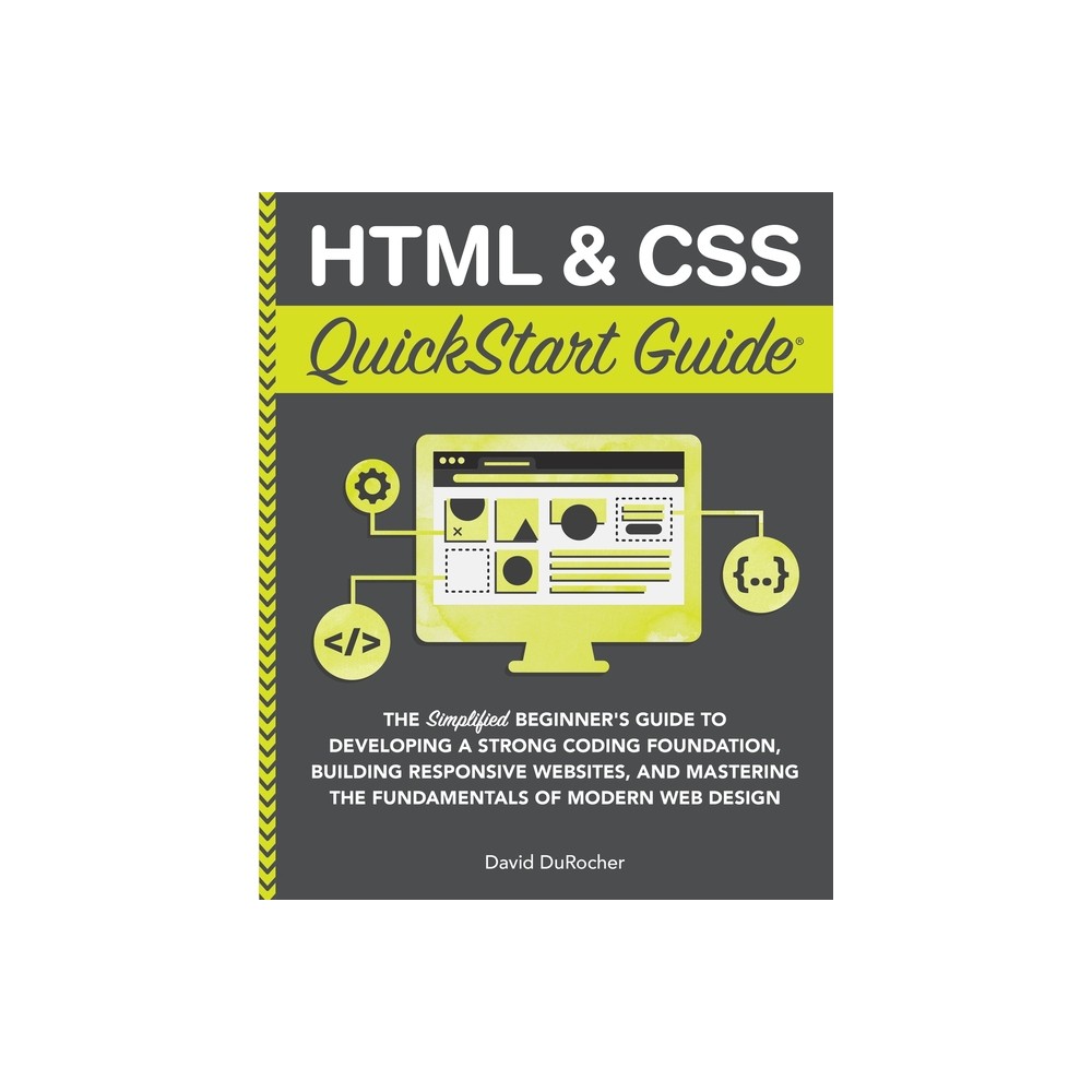 HTML and CSS QuickStart Guide - (QuickStart Guides) by David Durocher (Paperback)