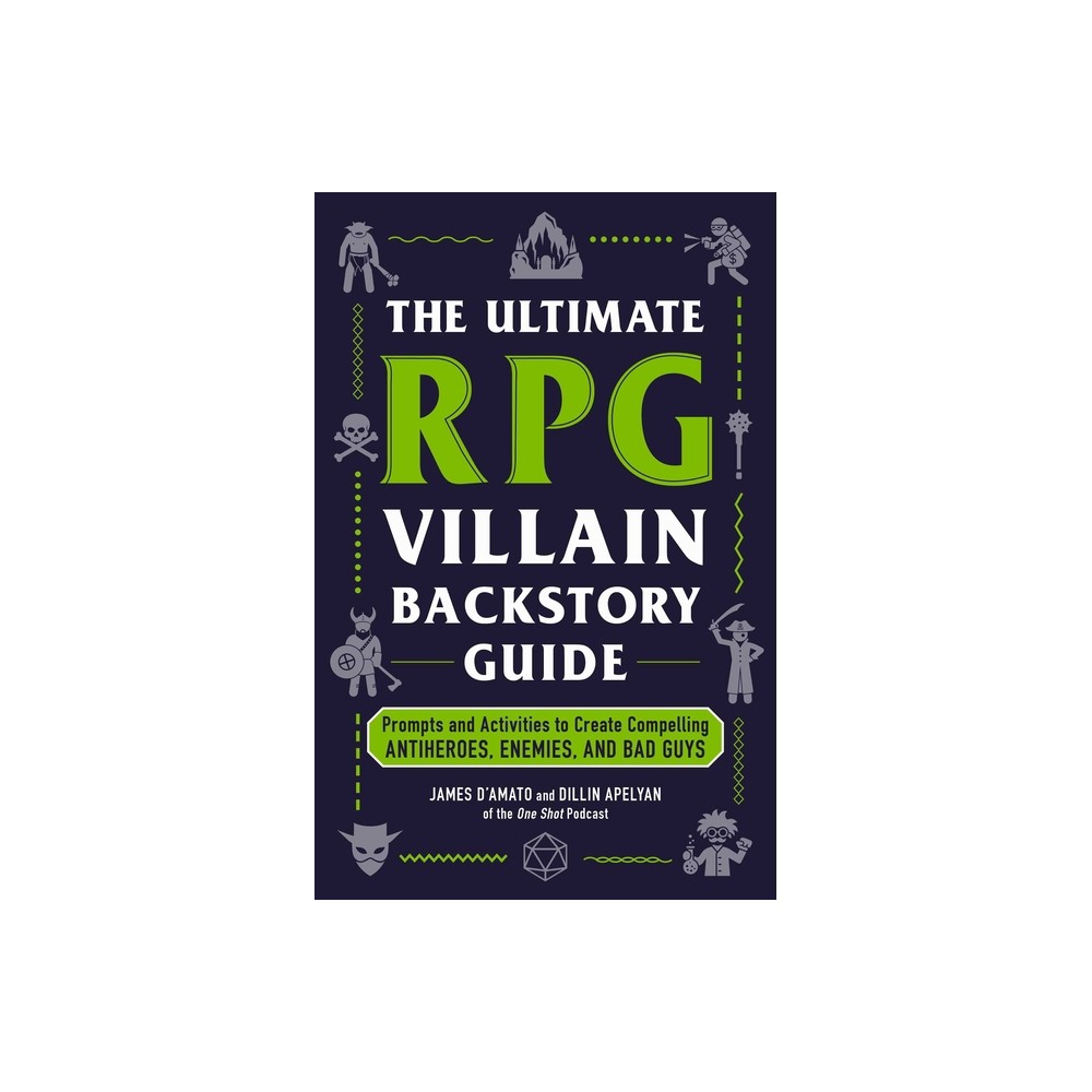 The Ultimate RPG Villain Backstory Guide - (Ultimate Role Playing Game) by James D'Amato & Dillin Apelyan (Paperback)