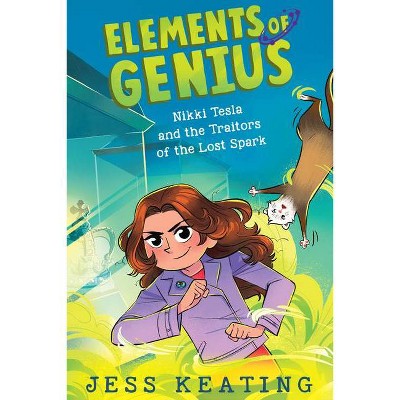 Nikki Tesla and the Traitors of the Lost Spark (Elements of Genius #3), 3 - by  Jess Keating (Hardcover)