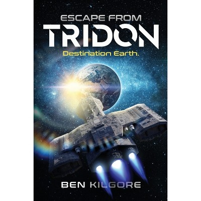 Escape from Tridon - by  Ben Kilgore (Paperback)