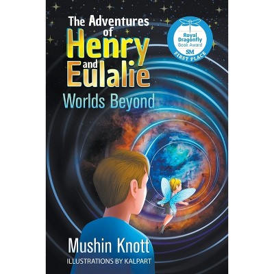 The Adventures of Henry and Eulalie - by  Mushin Knott (Paperback)