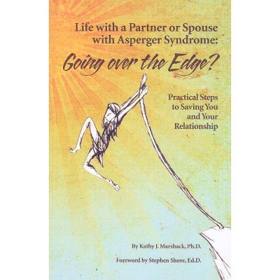 Life With a Partner or Spouse With Asperger Syndrome - by  Kathy J Marshack (Paperback)