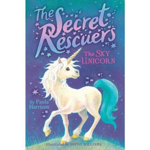 The Sky Unicorn - (Secret Rescuers) by  Paula Harrison (Hardcover) - 1 of 1