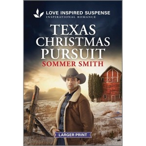 Texas Christmas Pursuit - Large Print by  Sommer Smith (Paperback) - 1 of 1