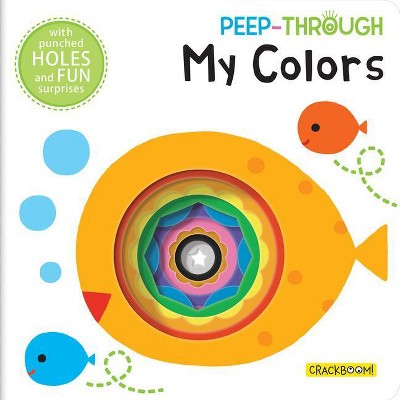 Peep Through ... My Colors - (Board Book)