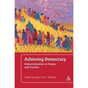 Achieving Democracy - by  Mary Fran T Malone (Paperback) - 1 of 1