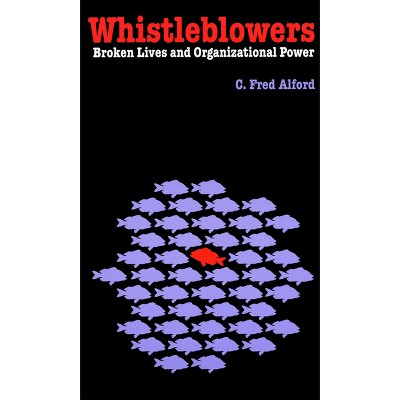 Whistleblowers - by  C Fred Alford (Paperback)