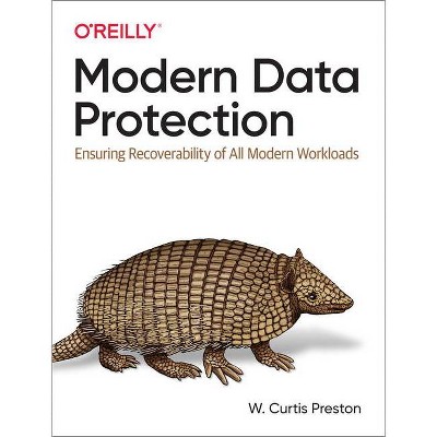 Modern Data Protection - by  W Curtis Preston (Paperback)