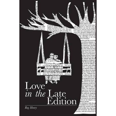 Love in the Late Edition - by  Reg Henry (Paperback)