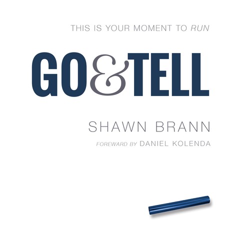 Go & Tell: This Is Your Moment to Run - by  Shawn Brann (Paperback) - image 1 of 1