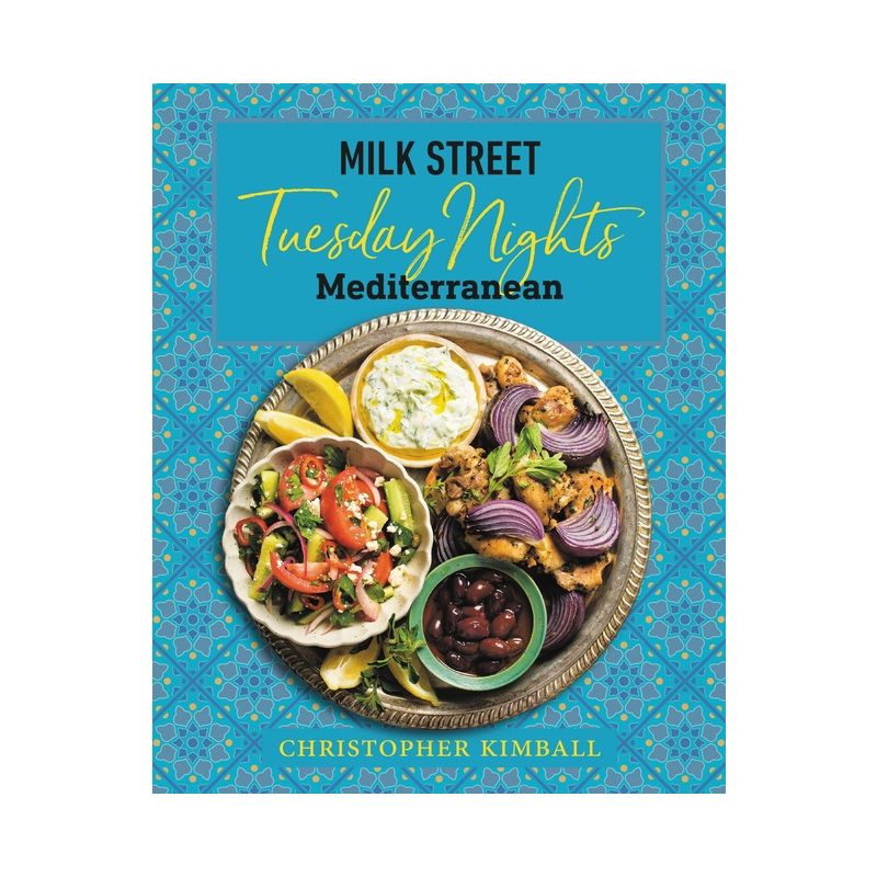 Milk Street: Tuesday Nights Mediterranean - by  Christopher Kimball (Hardcover), 1 of 2