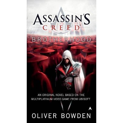 Assassin's Creed: Brotherhood - by  Oliver Bowden (Paperback)