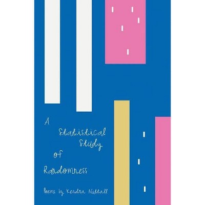 A Statistical Study of Randomness - by  Kendra Nuttall (Paperback)