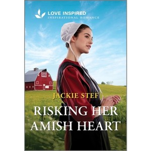 Risking Her Amish Heart - (Bird-In-Hand Brides) by  Jackie Stef (Paperback) - 1 of 1