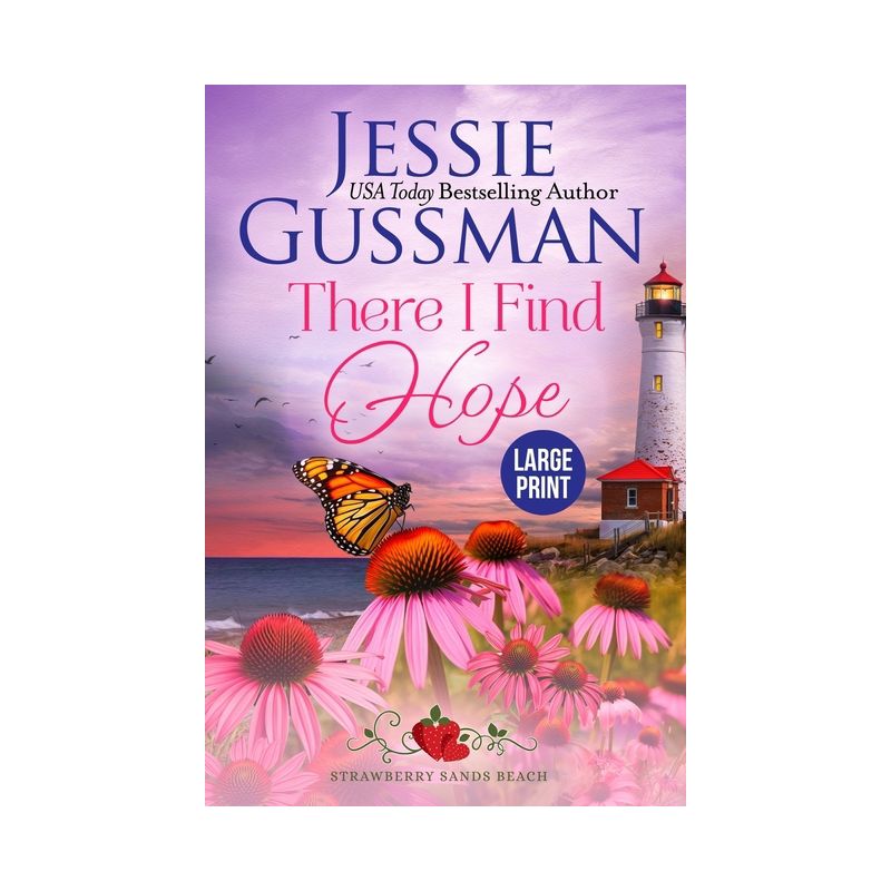 There I Find Hope (Strawberry Sands Beach Romance Book 6) (Strawberry Sands Beach Sweet Romance) Large Print Edition - by  Jessie Gussman (Paperback), 1 of 2