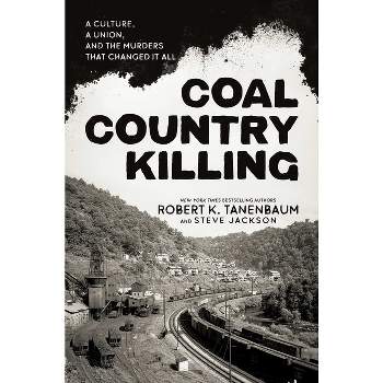 Coal Country Killing - by  Robert K Tanenbaum & Steve Jackson (Hardcover)