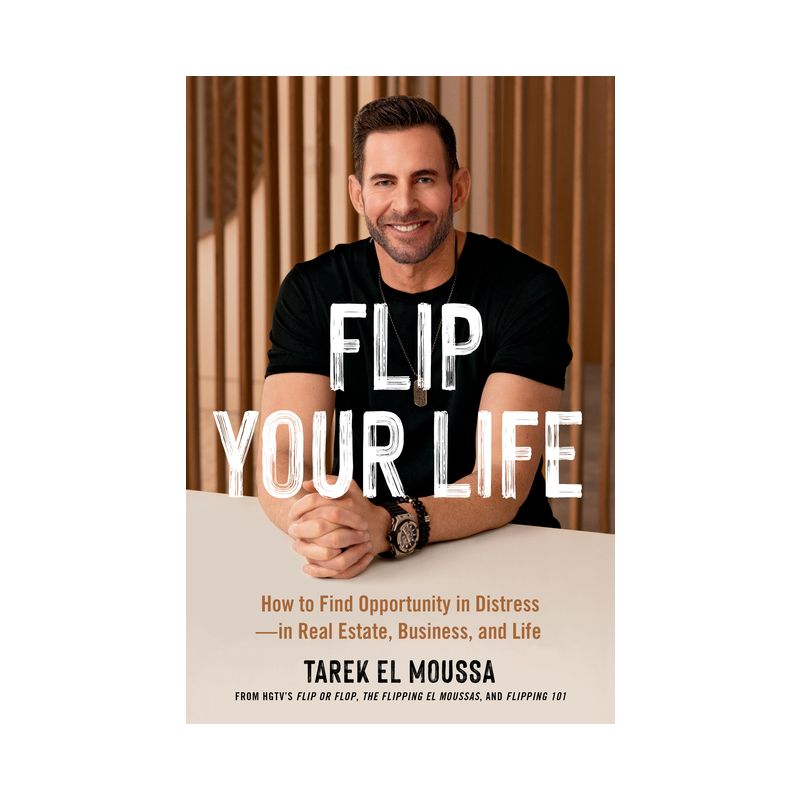 Flip Your Life - by  Tarek El Moussa (Hardcover), 1 of 2