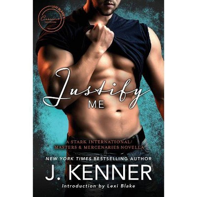 Justify Me - by  J Kenner (Paperback)