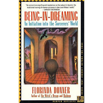 Being-In-Dreaming - (Harper Odyssey S) by  Florinda Donner (Paperback)