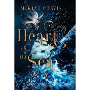 Heart of the Sea - by  Moriah Chavis (Hardcover) - 1 of 1