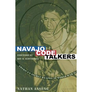 Navajo Code Talkers - by  Nathan Aaseng (Paperback) - 1 of 1