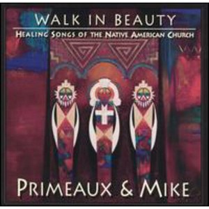 Primeaux & Mike - Walk In Beauty: Healing Songs Of Native Americans (CD) - 1 of 1
