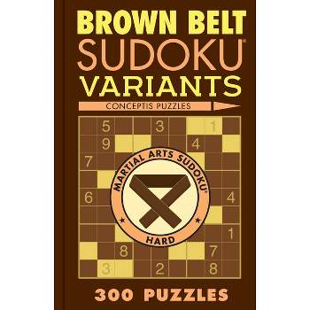 Brown Belt Sudoku Variants - (Martial Arts Puzzles) by  Conceptis Puzzles (Paperback)