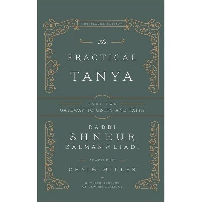 The Practical Tanya - Part Two - Gateway to Unity and Faith - by  Chaim Miller (Hardcover)