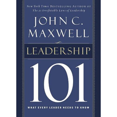 Leadership 101 - by  John C Maxwell (Hardcover)