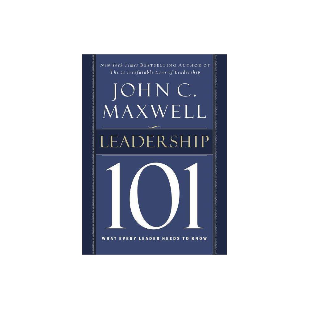 Leadership 101 - by John C Maxwell (Hardcover)