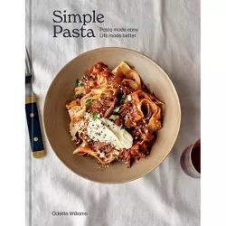Simple Pasta - by  Odette Williams (Hardcover)