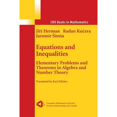 Equations and Inequalities - (CMS Books in Mathematics) by  Jiri Herman & Radan Kucera & Jaromir Simsa (Paperback)