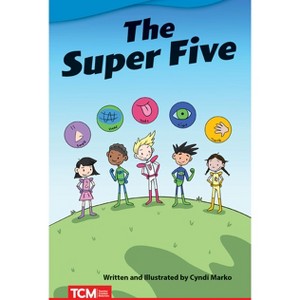 The Super Five - (Literary Text) by  Cyndi Marko (Paperback) - 1 of 1