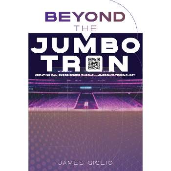 Beyond the Jumbotron - by  James Giglio (Paperback)
